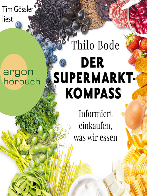 Title details for Der Supermarkt-Kompass--Informiert einkaufen, was wir essen (Ungekürzte Lesung) by Thilo Bode - Available